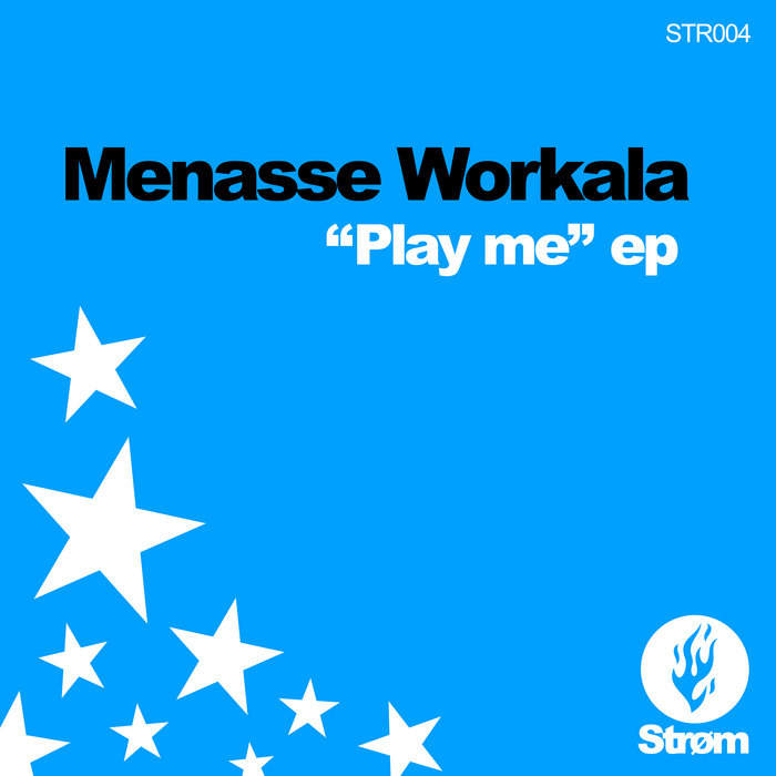 Play me ep [str004] | Menasse Workala | Strom recordings Amsterdam