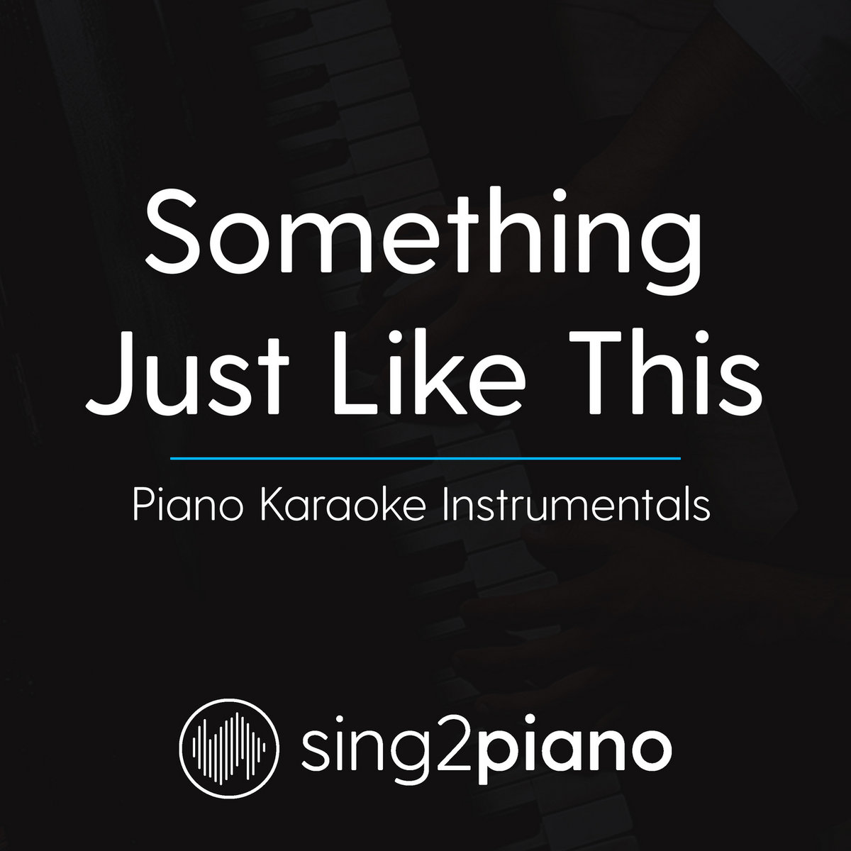Something Just Like This Lower Key Shortened Originally Performed By The Chainsmokers Coldplay Piano Karaoke Version Sing2piano