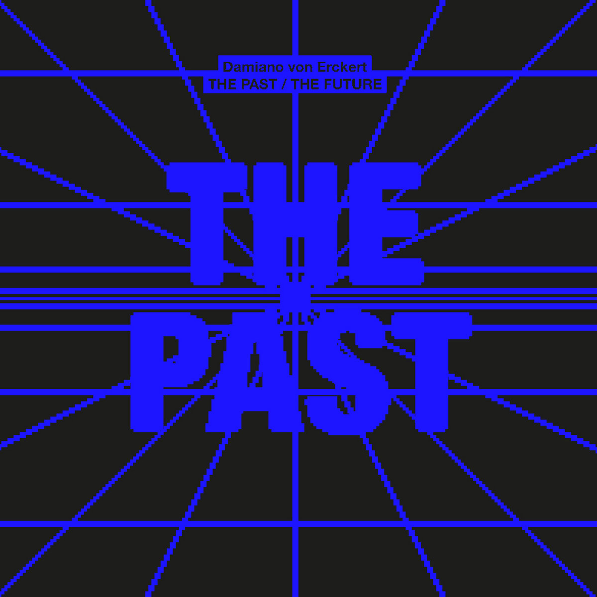 Damiano von Erckert / The Past & The Future Damiano von Erckert / The Past & The Future