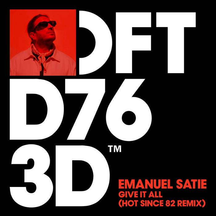 Give It All (Hot Since 82 Extended Remix) | Emanuel Satie, Hot