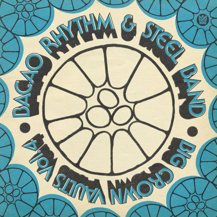 Big Crown Vaults Vol. 4 - Bacao Rhythm & Steel Band | Bacao