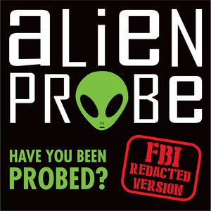 Have You Been Probed? (FBI Redacted Version) cover