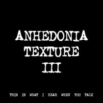 ANHEDONIA TEXTURE III [TF00107] cover art