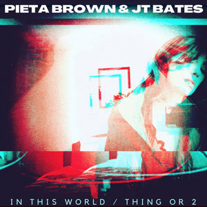 In This World / Thing or 2Pieta Brown, JT Bates cover