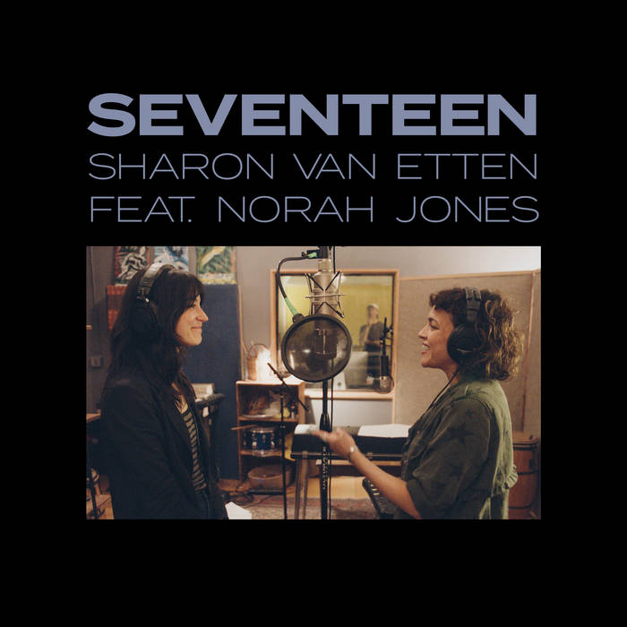 Seventeen (feat. Norah Jones) | Sharon Van Etten