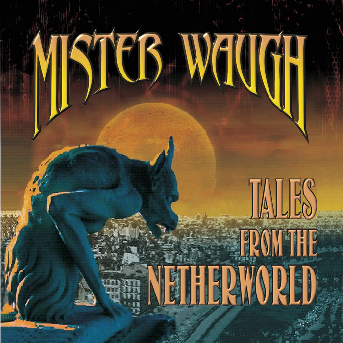 Tales From The Netherworld | Mister Waugh (2010) | Mister Waugh