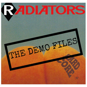 The Radiators — Hard Core (The Demo Files)