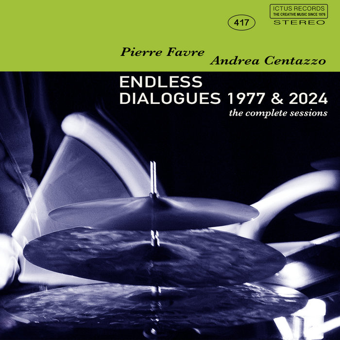 ENDLESS DIALOGUES 1977 & 2024 (DOUBLE ALBUM) | Pierre Favre Andrea