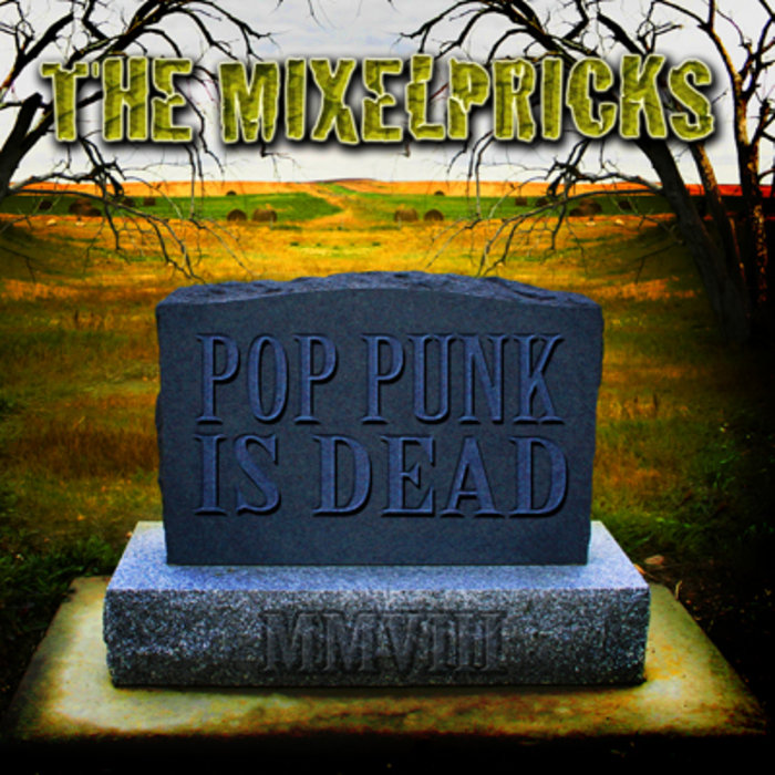 Pop Punk Is Dead | MIXELPRICKS | SP RECORDS