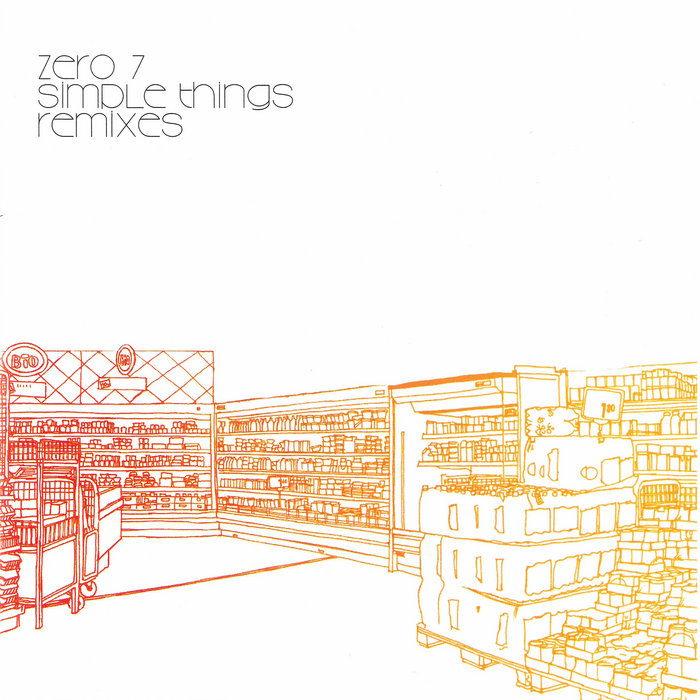 Simple Things Remixes | Zero 7