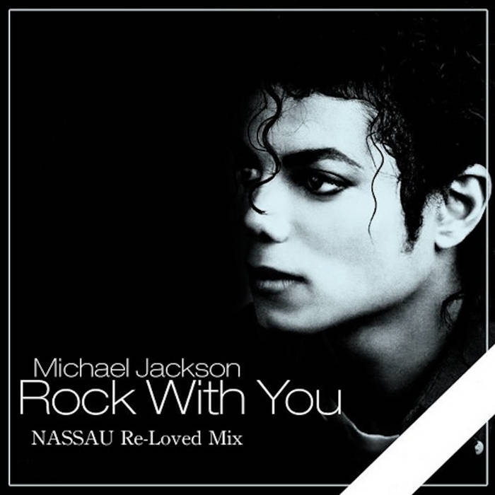 Michael Jackson - Rock With You ( NASSAU Re - Loved Mix ) | Didier