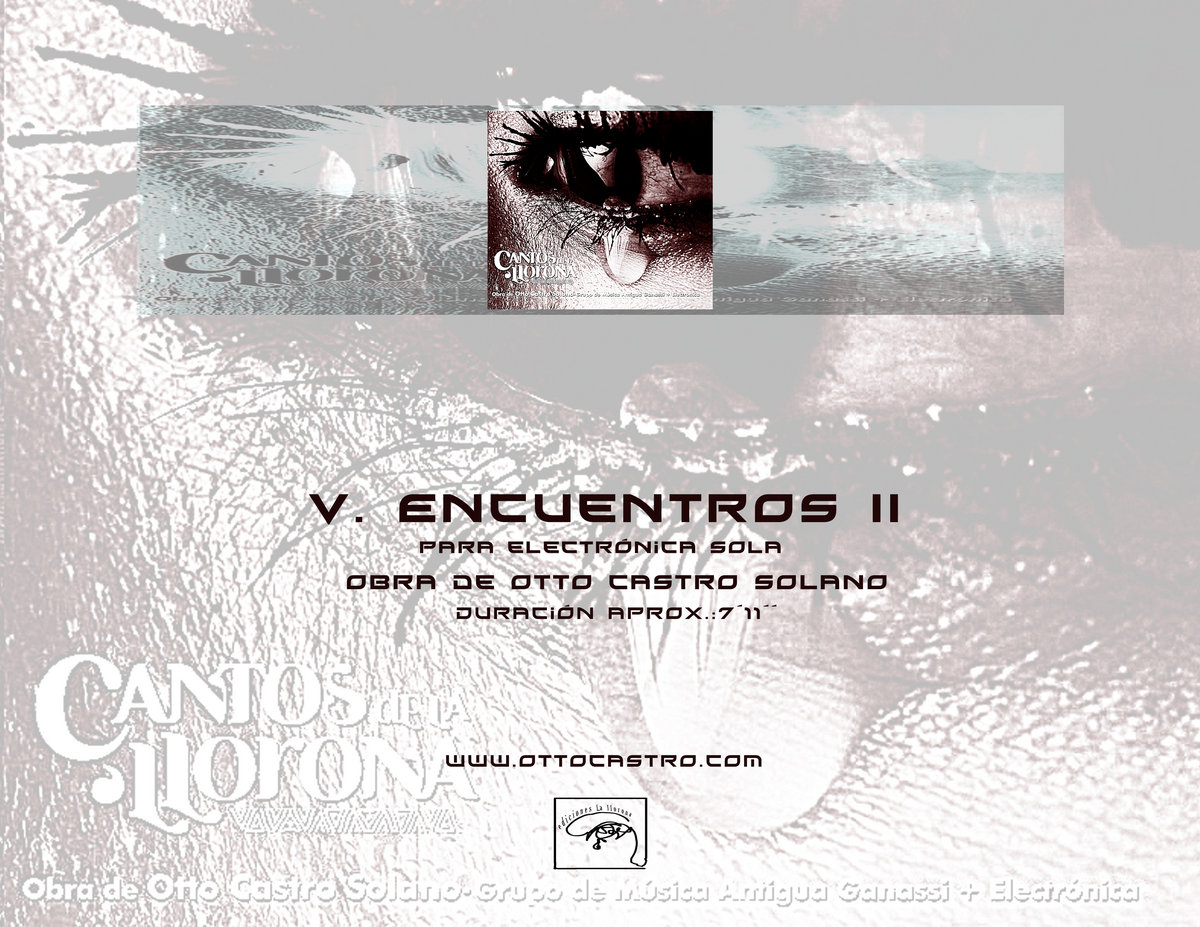 Encuentros de la Serie Cantos de La Llorona | Otto Castro Solano | Otto  Castro