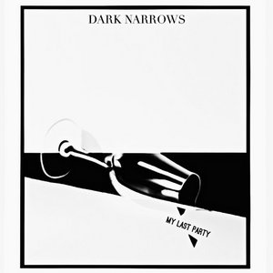 Dark Narrows — My Last Party
