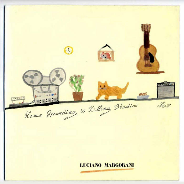 HOME RECORDING IS KILLING STUDIOS (Album 1988) Luciano Margorani