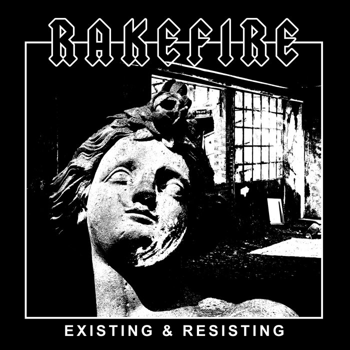 Existing & Resisting Rakefire