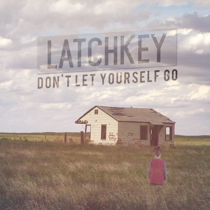 Don't Let Yourself Go Latchkey