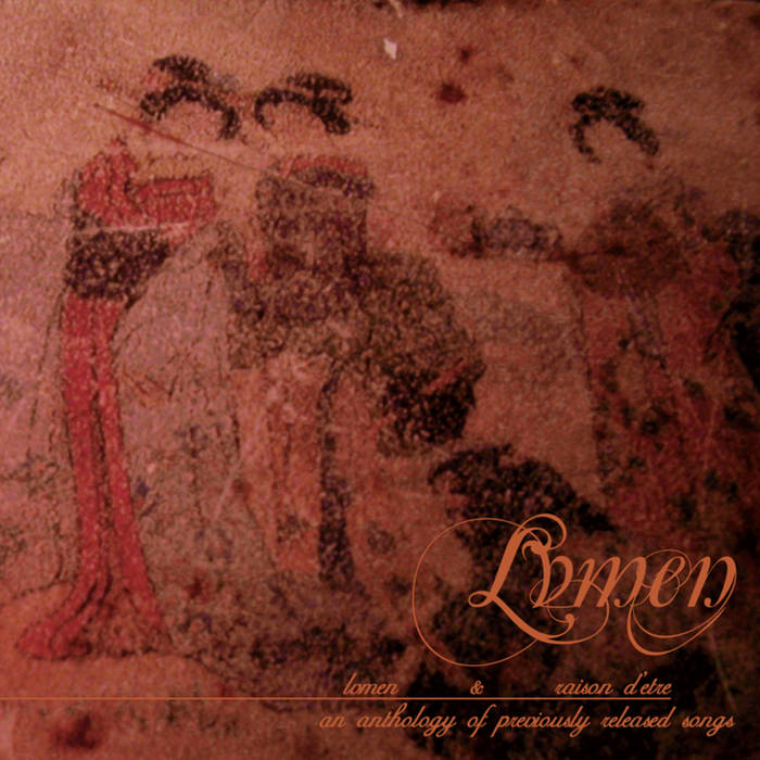 Lvmen & Raison D´Etre - An Anthology Of Previously Released Songs