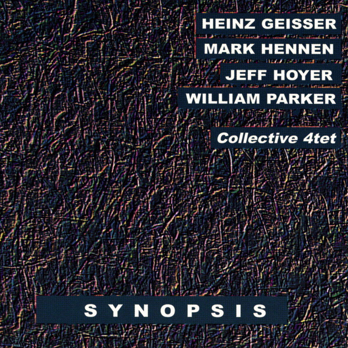 Synopsis | Collective 4tet (Heinz Geisser/Mark Hennen/Jeff Hoyer