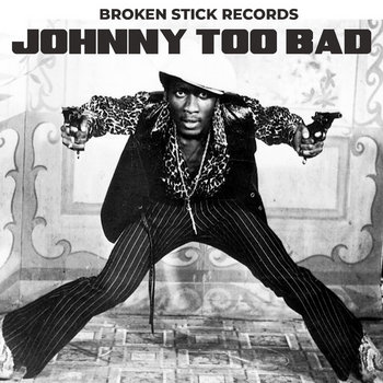 The Slickers / Johnny Too Bad リメイク Johnny Too Bad Riddim | Broken Stick Records