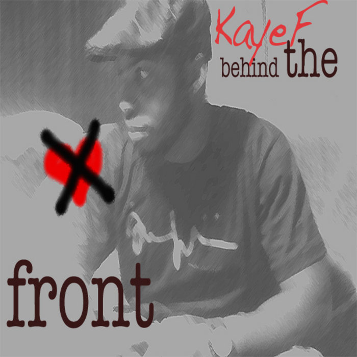 Behind The Front | KayeF