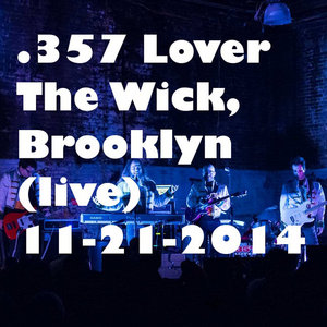 .357 Lover Live at The Wick cover