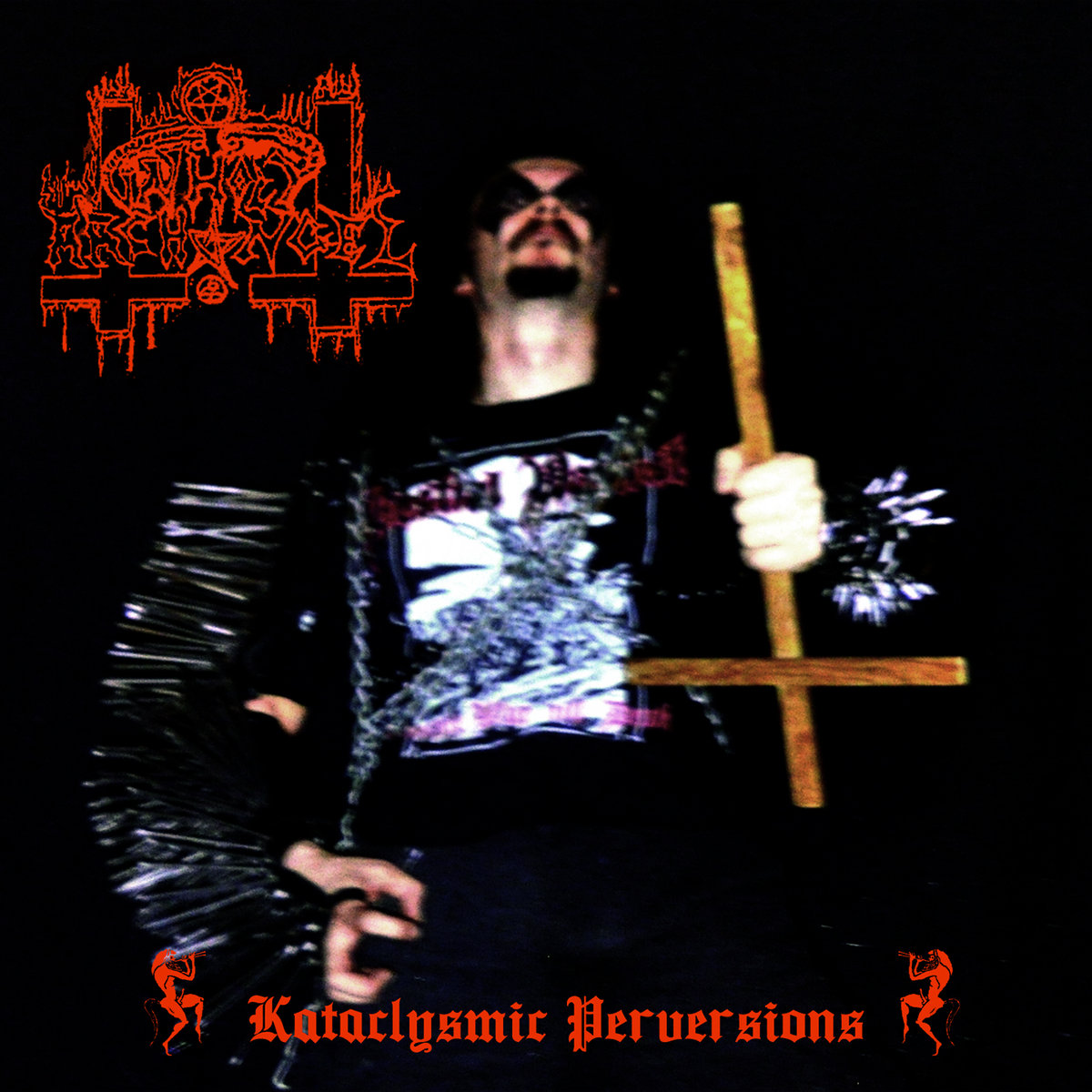 Kataclysmic Perversions | Unholy Archangel