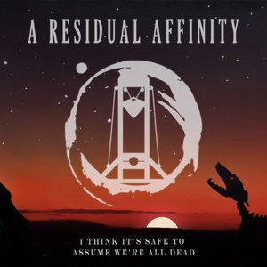 I Think It's Safe to Assume We're All Dead cover