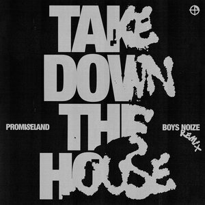 Boys Noize — Promiseland "Take Down The House" (Boys Noize Remix)
