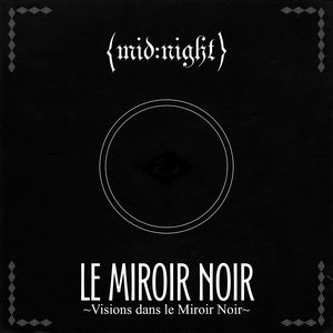 Midnight — LE MIROIR NOIR