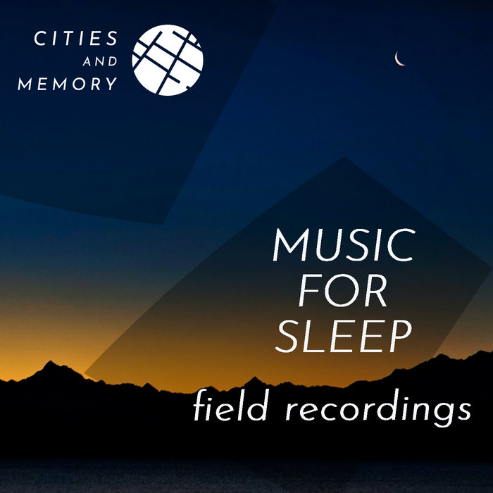 Music for Sleep: Field Recordings album cover