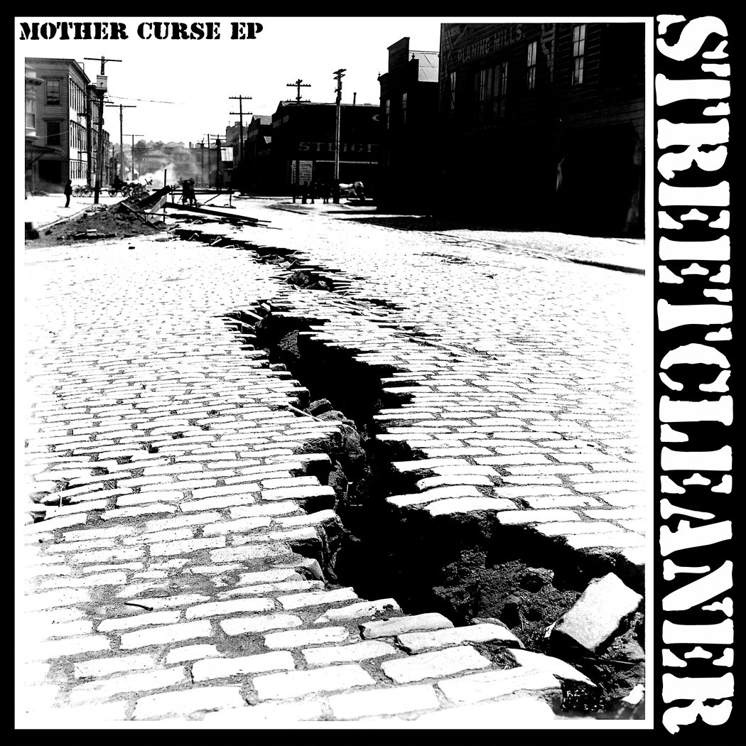 Mother Curse EP | STREETCLEANER | Give Praise Records