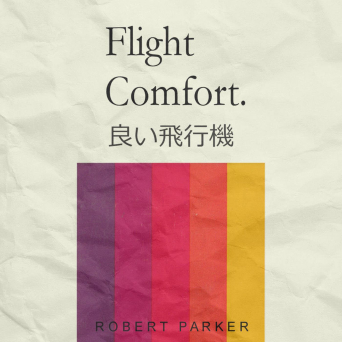 F L I G H T C O M F O R T 良い飛行機 Robert Parker