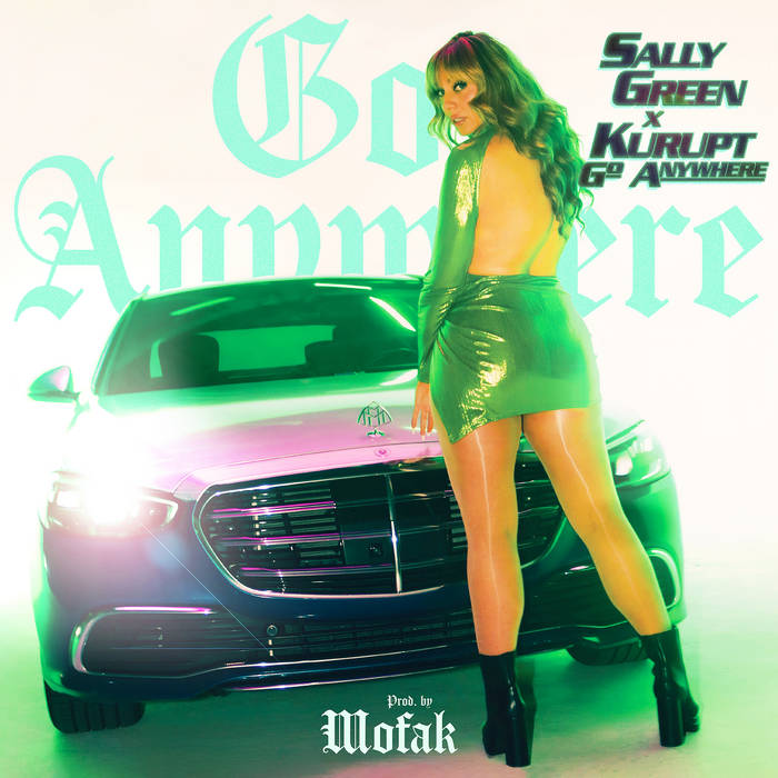Go Anywhere | Sally Green, Kurupt | Sally Green