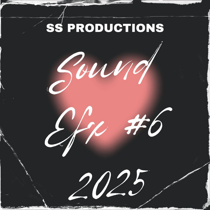 SOUND EFX #6 2025 | SS PRODUCTIONS