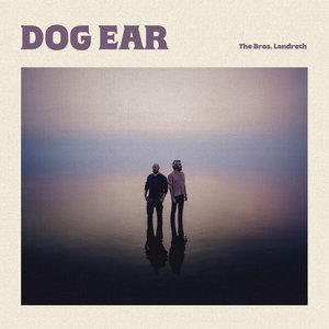 The Bros. Landreth — Dog Ear