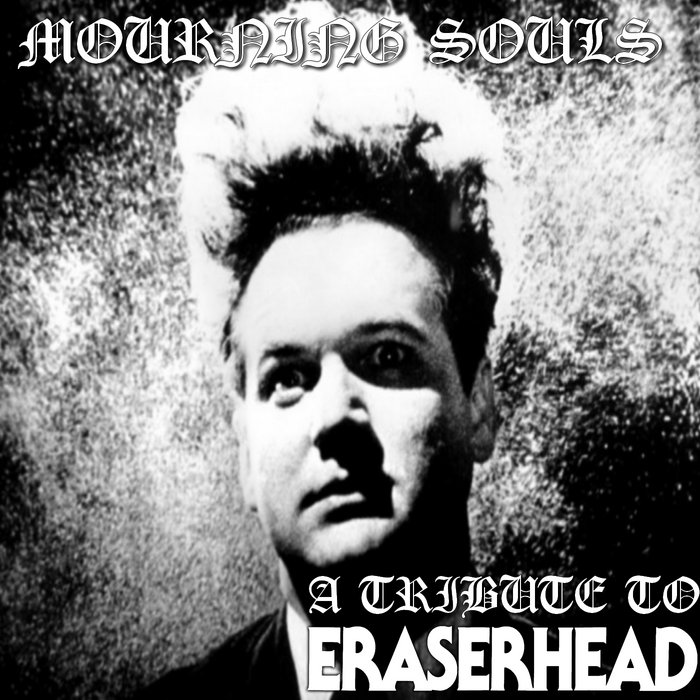 A Tribute to Eraserhead (Single) Mourning Souls