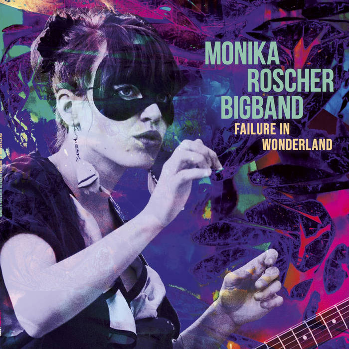 Failure in Wonderland - Album (2012) von Monika Roscher Bigband