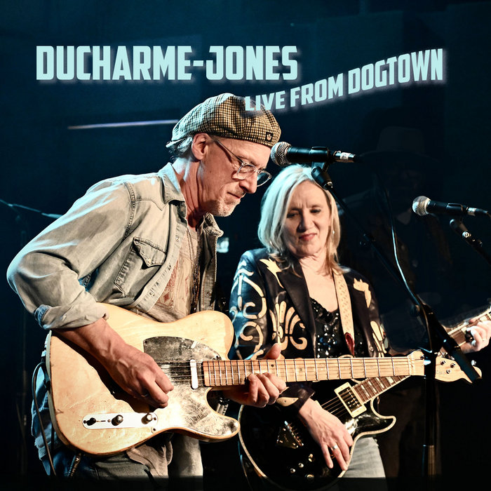 DucharmeJones Live from Dogtown DucharmeJones