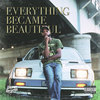 Everything Became Beautiful LP