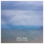 Martyn Joseph - Chapel Porth Beach