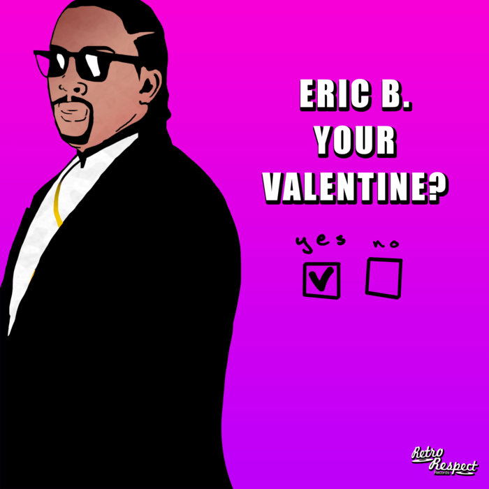 Eric B. Is Your Valentine | DJ A-L | Retro-Respect Records