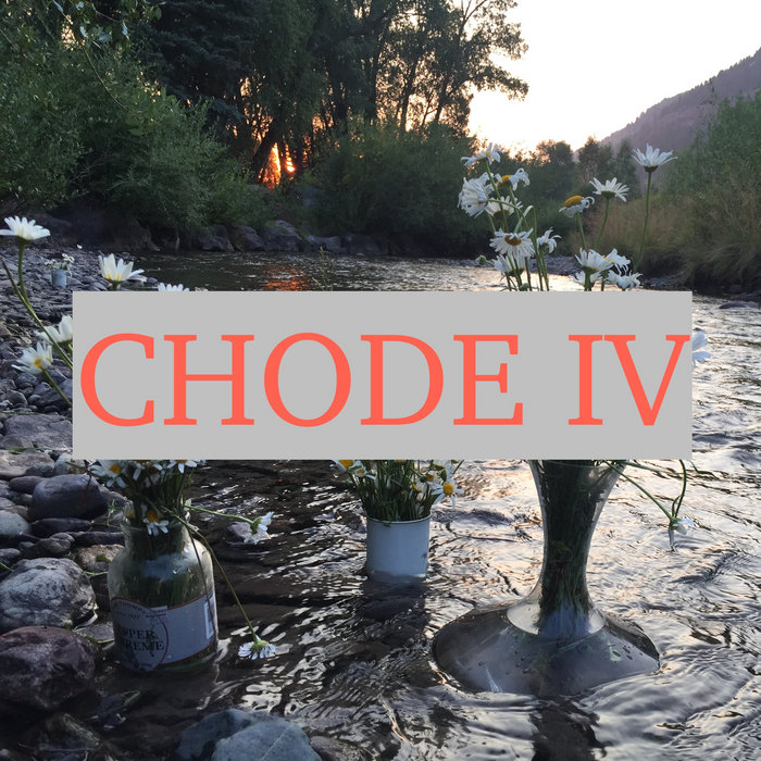 CHODE IV | The Chode Is Here