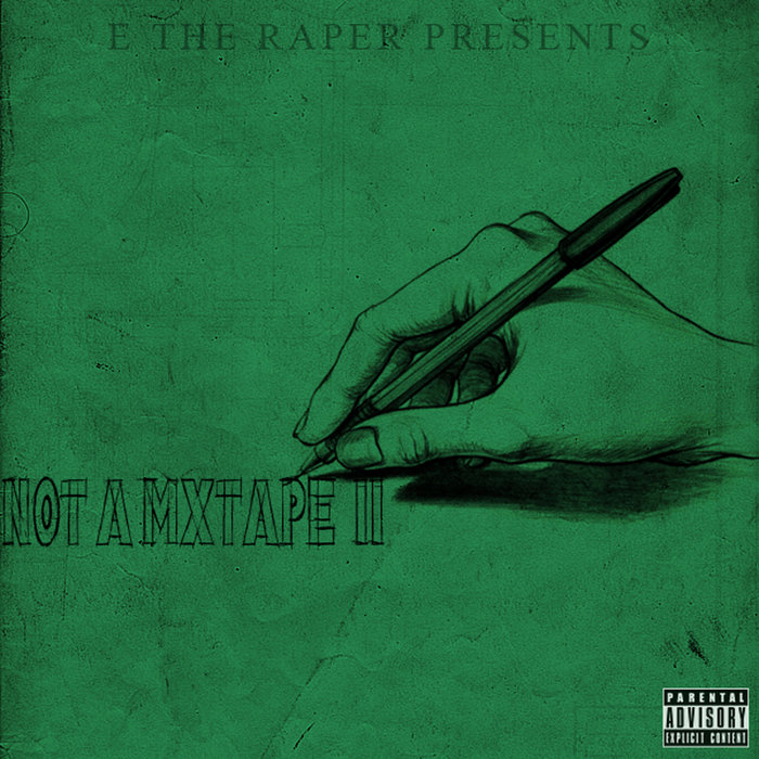 NOT A MIXTAPE II | E THE RAPPER