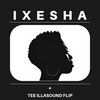 Ixesha (Tee IllaSound Flip)