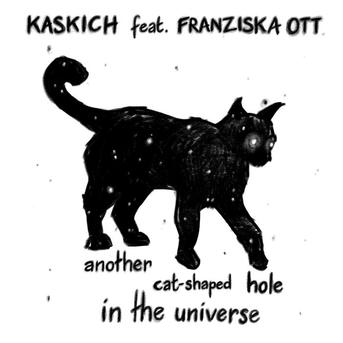 Another cat-shaped hole in the Universe, by Kaskich feat. Franziska Ott