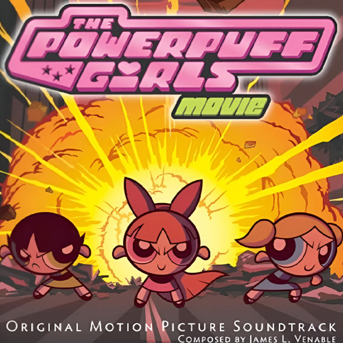Powerpuff Girls Movie (Original Motion Picture Soundtrack) | Luciano ...