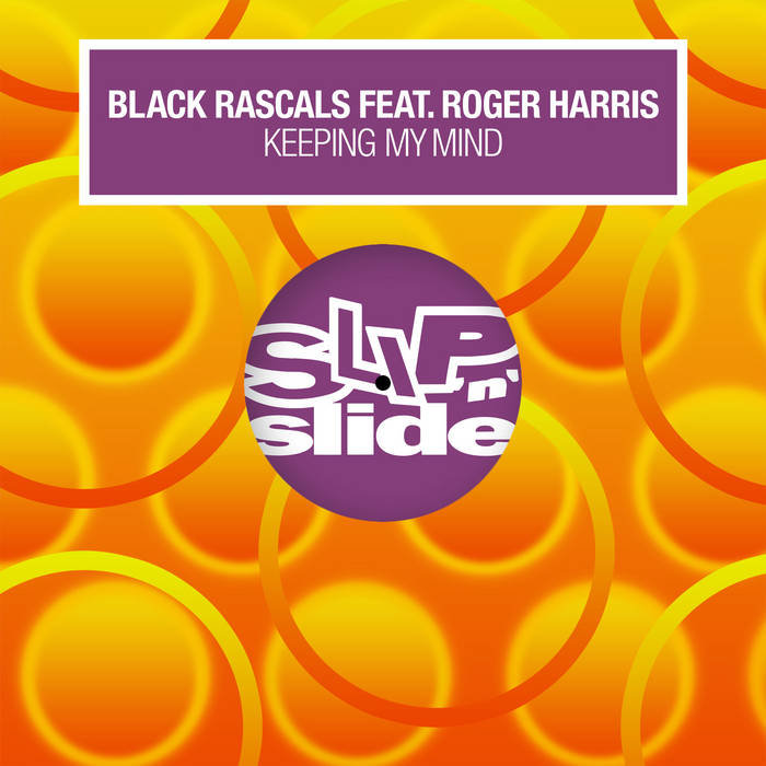 洋楽 Black Rascals - KEEPING MY MIND Keeping My Mind | Black Rascals featuring Roger Harris | Slip 'n