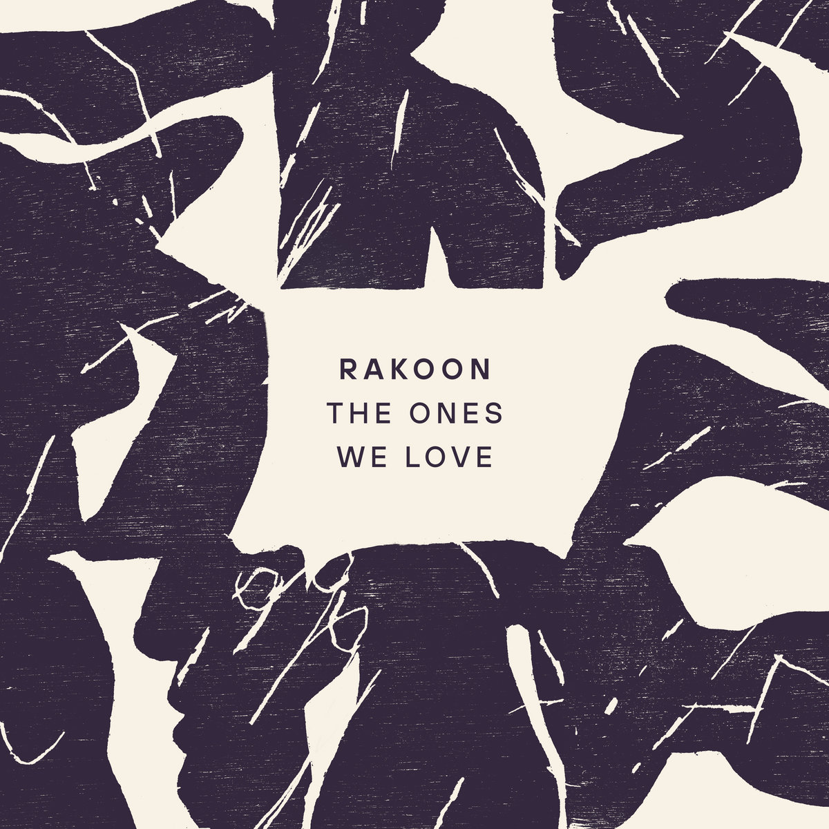 The Ones We Love | Rakoon