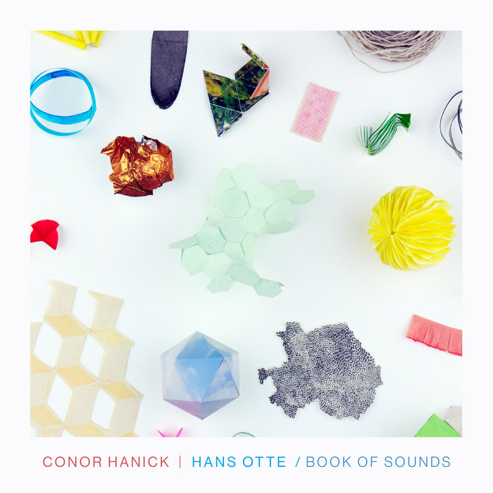 Hanick Hans Otte: The Book of Sounds | Conor Hanick | il pirata records