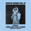 Smochi Grinds Vol.3